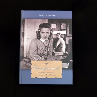 Päämajan naiset - Mikkelin Päämajassa 1939-1945 työskennelleet naiset (96033)