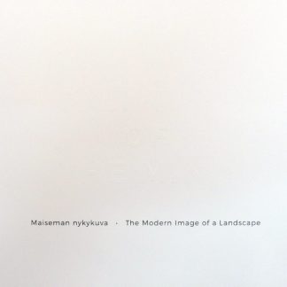 Painting of the mind – Maiseman nykykuva – The Modern Image of a Landscape